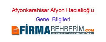 Afyonkarahisar+Afyon+Hacıalioğlu Genel+Bilgileri