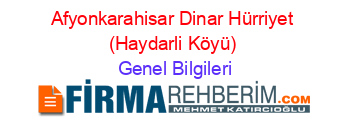 Afyonkarahisar+Dinar+Hürriyet+(Haydarli+Köyü) Genel+Bilgileri