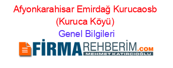 Afyonkarahisar+Emirdağ+Kurucaosb+(Kuruca+Köyü) Genel+Bilgileri