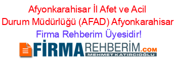 Afyonkarahisar+İl+Afet+ve+Acil+Durum+Müdürlüğü+(AFAD)+Afyonkarahisar Firma+Rehberim+Üyesidir!