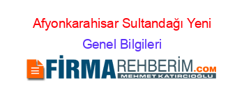 Afyonkarahisar+Sultandağı+Yeni Genel+Bilgileri