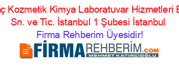 Ağaoğlu+İlaç+Kozmetik+Kimya+Laboratuvar+Hizmetleri+Bilişim+Tek.+Sn.+ve+Tic.+İstanbul+1+Şubesi+İstanbul Firma+Rehberim+Üyesidir!