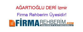 AĞARTIOĞLU+DERİ+Izmir Firma+Rehberim+Üyesidir!