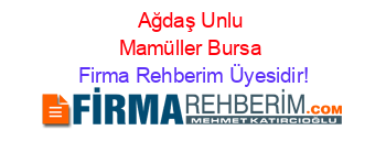 Ağdaş+Unlu+Mamüller+Bursa Firma+Rehberim+Üyesidir!