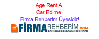 Age+Rent+A+Car+Edirne Firma+Rehberim+Üyesidir!