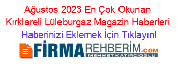 Ağustos+2023+En+Çok+Okunan+Kırklareli+Lüleburgaz+Magazin+Haberleri Haberinizi+Eklemek+İçin+Tıklayın!