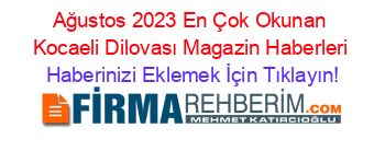 Ağustos+2023+En+Çok+Okunan+Kocaeli+Dilovası+Magazin+Haberleri Haberinizi+Eklemek+İçin+Tıklayın!