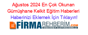 Ağustos+2024+En+Çok+Okunan+Gümüşhane+Kelkit+Eğitim+Haberleri Haberinizi+Eklemek+İçin+Tıklayın!