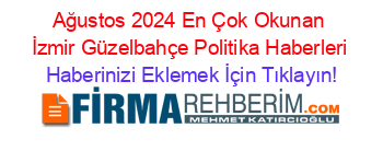 Ağustos+2024+En+Çok+Okunan+İzmir+Güzelbahçe+Politika+Haberleri Haberinizi+Eklemek+İçin+Tıklayın!