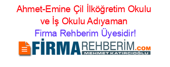 Ahmet-Emine+Çil+İlköğretim+Okulu+ve+İş+Okulu+Adıyaman Firma+Rehberim+Üyesidir!