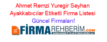 Ahmet+Remzi+Yuregir+Seyhan+Ayakkabıcılar+Etiketli+Firma+Listesi Güncel+Firmaları!