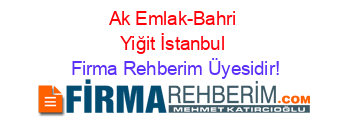 Ak+Emlak-Bahri+Yiğit+İstanbul Firma+Rehberim+Üyesidir!