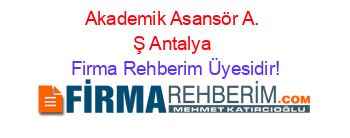 Akademik+Asansör+A.+Ş+Antalya Firma+Rehberim+Üyesidir!