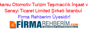 Akarsu+Otomotiv+Turizm+Taşımacılık+İnşaat+ve+Sanayi+Ticaret+Limited+Şirketi+İstanbul Firma+Rehberim+Üyesidir!