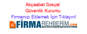 Akçaabat+Sosyal+Güvenlik+Kurumu Firmanızı+Eklemek+İçin+Tıklayın!