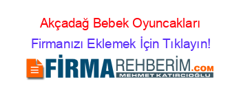 Akçadağ+Bebek+Oyuncakları Firmanızı+Eklemek+İçin+Tıklayın!