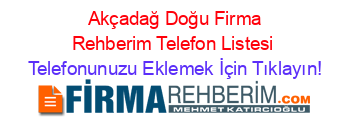 +Akçadağ+Doğu+Firma+Rehberim+Telefon+Listesi Telefonunuzu+Eklemek+İçin+Tıklayın!