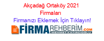 Akçadağ+Ortaköy+2021+Firmaları+ Firmanızı+Eklemek+İçin+Tıklayın!