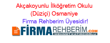 Akçakoyunlu+İlköğretim+Okulu+(Düziçi)+Osmaniye Firma+Rehberim+Üyesidir!