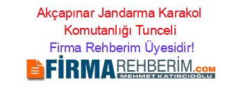 Akçapınar+Jandarma+Karakol+Komutanlığı+Tunceli Firma+Rehberim+Üyesidir!