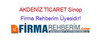 AKDENİZ+TİCARET+Sinop Firma+Rehberim+Üyesidir!