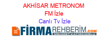 AKHİSAR+METRONOM+FM+İzle Canlı+Tv+İzle