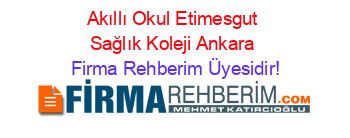 Akıllı+Okul+Etimesgut+Sağlık+Koleji+Ankara Firma+Rehberim+Üyesidir!