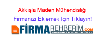 Akkışla+Maden+Mühendisliği Firmanızı+Eklemek+İçin+Tıklayın!