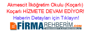 Akmescit+İlköğretim+Okulu+(Koçarlı)+Koçarlı+HİZMETE+DEVAM+EDİYOR! Haberin+Detayları+için+Tıklayın!