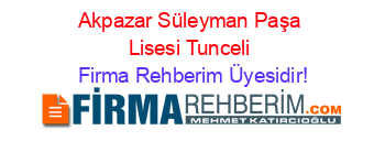 Akpazar+Süleyman+Paşa+Lisesi+Tunceli Firma+Rehberim+Üyesidir!