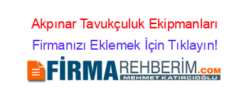 Akpınar+Tavukçuluk+Ekipmanları Firmanızı+Eklemek+İçin+Tıklayın!