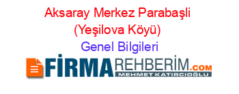 Aksaray+Merkez+Parabaşli+(Yeşilova+Köyü) Genel+Bilgileri