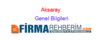Aksaray+ Genel+Bilgileri