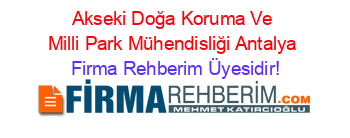 Akseki+Doğa+Koruma+Ve+Milli+Park+Mühendisliği+Antalya Firma+Rehberim+Üyesidir!