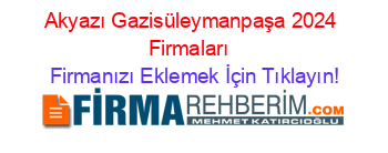 Akyazı+Gazisüleymanpaşa+2024+Firmaları+ Firmanızı+Eklemek+İçin+Tıklayın!