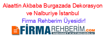 Alaattin+Akbaba+Burgazada+Dekorasyon+ve+Nalburiye+İstanbul Firma+Rehberim+Üyesidir!