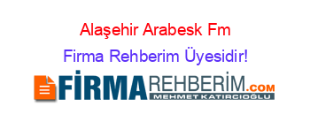 Alaşehir+Arabesk+Fm Firma+Rehberim+Üyesidir!