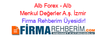 Alb+Forex+-+Alb+Menkul+Değerler+A.ş.+İzmir Firma+Rehberim+Üyesidir!