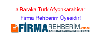 alBaraka+Türk+Afyonkarahisar Firma+Rehberim+Üyesidir!