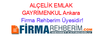 ALÇELİK+EMLAK+GAYRİMENKUL+Ankara Firma+Rehberim+Üyesidir!