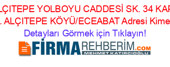 ALÇITEPE+YOLBOYU+CADDESİ+SK.+34+KAPI+NO.+ALÇITEPE+KÖYÜ/ECEABAT+Adresi+Kime+Ait Detayları+Görmek+için+Tıklayın!