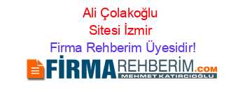 Ali+Çolakoğlu+Sitesi+İzmir Firma+Rehberim+Üyesidir!