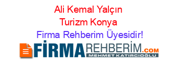 Ali+Kemal+Yalçın+Turizm+Konya Firma+Rehberim+Üyesidir!