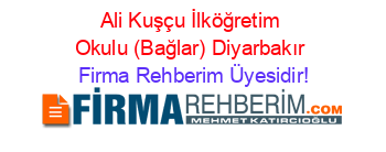 Ali+Kuşçu+İlköğretim+Okulu+(Bağlar)+Diyarbakır Firma+Rehberim+Üyesidir!
