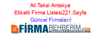 Ali+Taksi+Antakya+Etiketli+Firma+Listesi221.Sayfa Güncel+Firmaları!