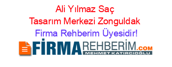 Ali+Yılmaz+Saç+Tasarım+Merkezi+Zonguldak Firma+Rehberim+Üyesidir!