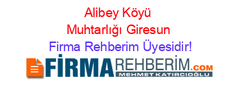 Alibey+Köyü+Muhtarlığı+Giresun Firma+Rehberim+Üyesidir!