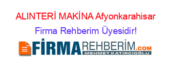 ALINTERİ+MAKİNA+Afyonkarahisar Firma+Rehberim+Üyesidir!