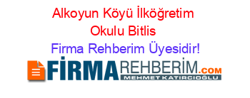 Alkoyun+Köyü+İlköğretim+Okulu+Bitlis Firma+Rehberim+Üyesidir!