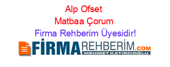 Alp+Ofset+Matbaa+Çorum Firma+Rehberim+Üyesidir!